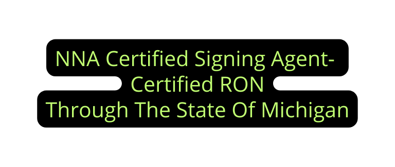 NNA Certified Signing Agent Certified RON Through The State Of Michigan